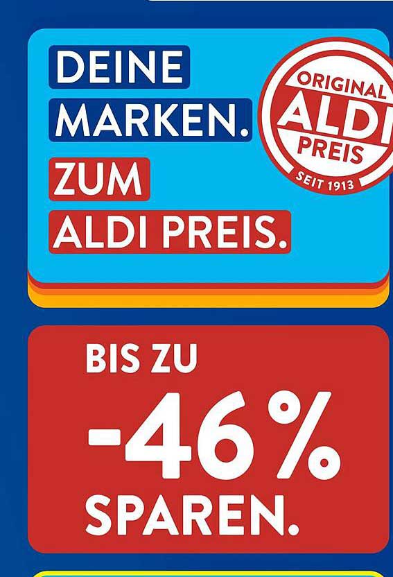 DEINE MARKEN. ZUM ALDI PREIS.