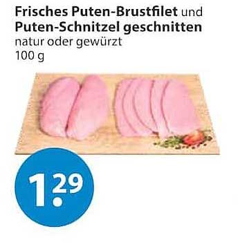 Frisches Puten-Brustfilet und Puten-Schnitzel geschnitten natur oder gewürzt 100 g