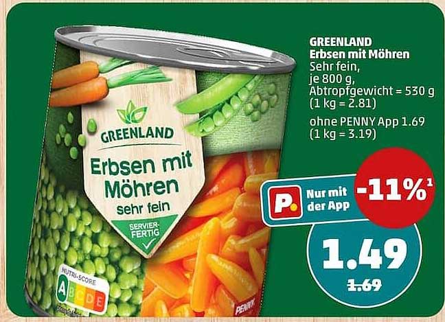 GREENLAND Erbsen mit Möhren Sehr fein, je 800 g, Abtropfgewicht = 530 g (1 kg = 2.81) ohne PENNY App 1.69 (1 kg = 3.19)