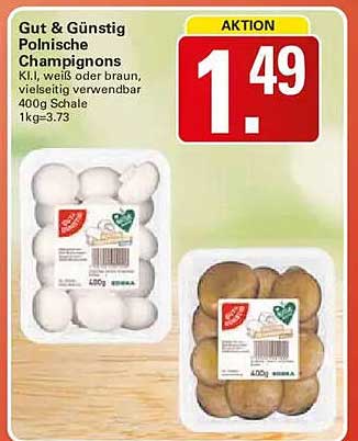 Gut & Günstig Polnische Champignons K.I., weiß oder braun, vielseitig verwendbar 400g Schale 1kg=3.73
