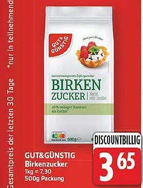 GUT&GÜNSTIG Birkenzucker 1kg = 7,30 500g Packung