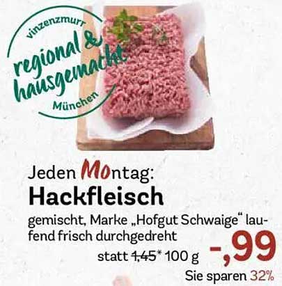 Jeden Montag: Hackfleisch gemischt, Marke „Hofgut Schwaige“ laufend frisch durchgedreht