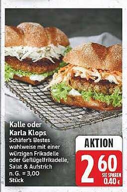 Kalle oder Karla Klops Schäfer’s Bestes wahlweise mit einer würzigen Frikadelle oder Geflügelfrikadelle, Salat & Aufstrich n.G. = 3,00 Stück