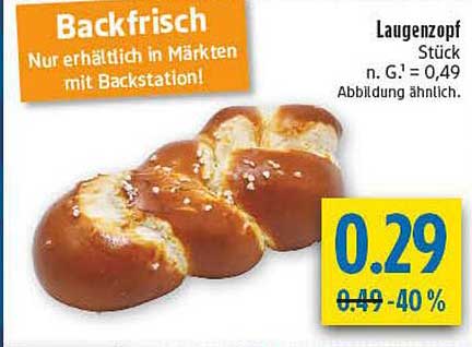Laugenzopf Stück n. G. = 0,49 Abbildung ähnlich. Backfrisch Nur erhältlich in Märkten mit Backstation!