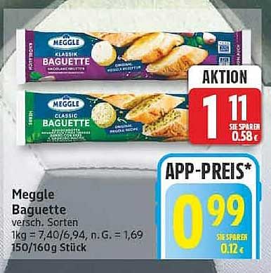 Meggle Baguette versch. Sorten 1kg = 7,40/6,94, n.G. = 1,69 150/160g Stück