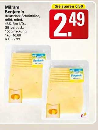 Milram Benjamin deutscher Schnittkäse, mild, mind. 48% Fett i.Tr. SB-verpackt 150g Packung 1kg=16.60 n.G.=2.99