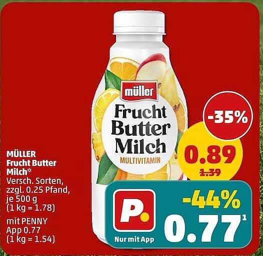 MÜLLER Frucht Butter Milch* Versch. Sorten, zzgl. 0,25 Pfand, je 500 g (1 kg = 1.78) mit PENNY App 0.77 (1 kg = 1.54)