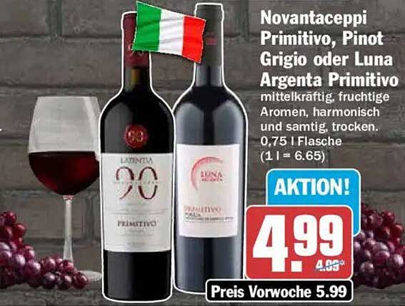 Novantaceppi Primitivo, Pinot Grigio oder Luna Argenta Primitivo
