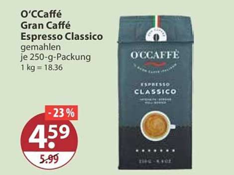 O’Caffè Gran Caffè Espresso Classico gemahlen je 250-g-Packung 1 kg = 18.36