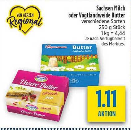 Sachsen Milch oder Vogtlandweide Butter verschiedene Sorten 250 g Stück 1 kg = 4,44 Je nach Verfügbarkeit des Marktes.