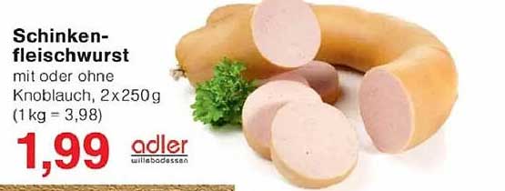 Schinken-fleischwurst mit oder ohne Knoblauch, 2x250g (1 kg = 3,98)