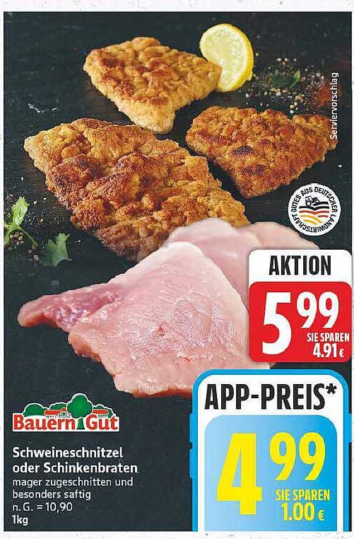 Schweineschnitzel oder Schinkenbraten mager zugeschnitten und besonders saftig n.G. = 10,90 1kg