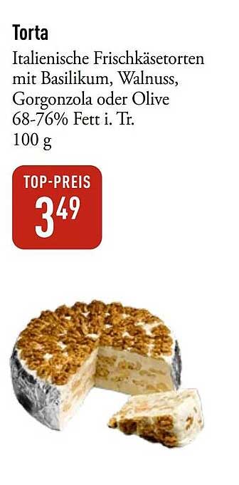 Torta Italienische Frischkäsetorten mit Basilikum, Walnuss, Gorgonzola oder Olive 68-76% Fett i. Tr. 100 g