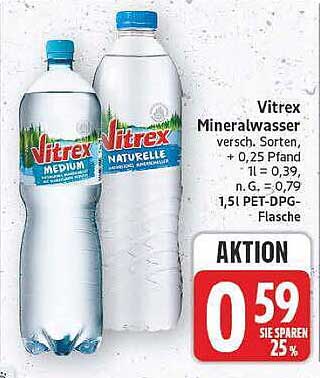 Vitrex Mineralwasser versch. Sorten, + 0,25 Pfand 1 l = 0,39, n. G. = 0,79 1,5 l PET-DPG-Flasche