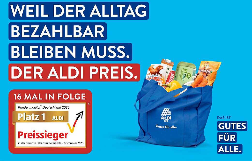 WEIL DER ALLTAG BEZAHLBAR BLEIBEN MUSS. DER ALDI PREIS.