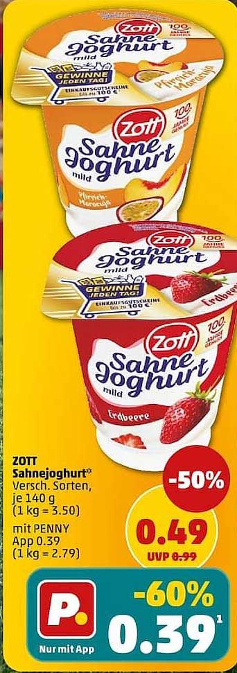 ZOTT Sahnejoghurt* Versch. Sorten, je 140 g (1 kg = 3.50) mit PENNY App 0.39 (1 kg = 2.79)