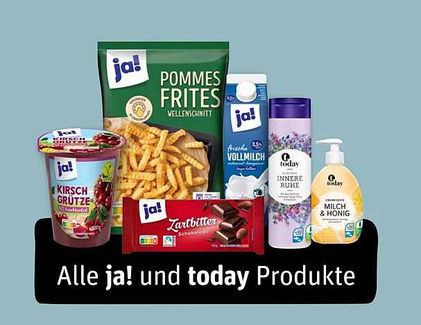 Alle ja! und today Produkte