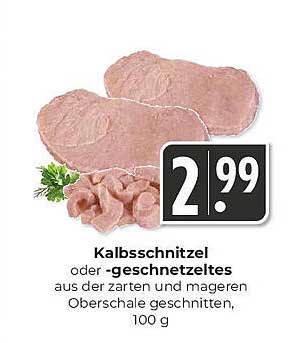 Kalbsschnitzel oder -geschnetzeltes aus der zarten und mageren Oberschale, geschnitten, 100 g