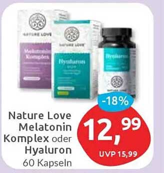 Nature Love Melatonin Komplex oder Hyaluron 60 Kapseln