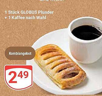 1 Stück GLOBUS Plunder + 1 Kaffee nach Wahl