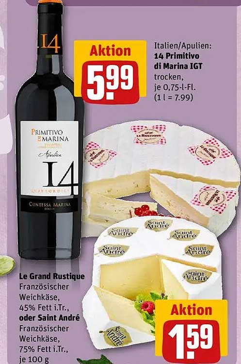 14 Primitivo di Marina IGT trocken, je 0,75-l-Fl. (1 l = 7,99) und Le Grand Rustique Weichkäse, 45% Fett i.Tr. oder Saint André Weichkäse, 75% Fett i.Tr., je 100 g
