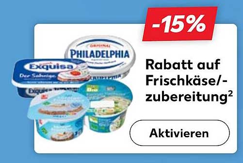 15% Rabatt auf Frischkäse und -zubereitungen