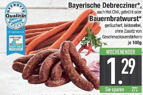 Bayerische Debreciner*, auch Hot Chili, gebrüht oder Bauernbratwurst*