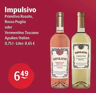 Impulsivo Primitivo Rosato, Rosso Puglia oder Vermentino Toscana Apulien/Italien 0,75l