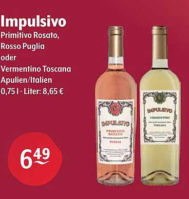 Impulsivo Primitivo Rosato, Rosso Puglia oder Vermentino Toscana