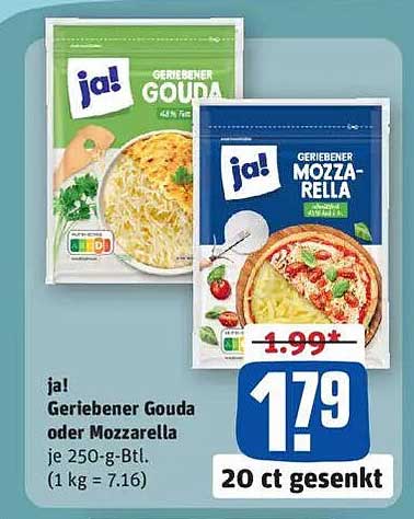 ja! Geriebener Gouda oder Mozzarella – je 250-g-Btl.