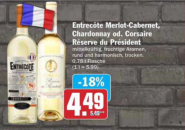 Entrecôte Merlot-Cabernet, Chardonnay od. Corsaire Réserve du Président