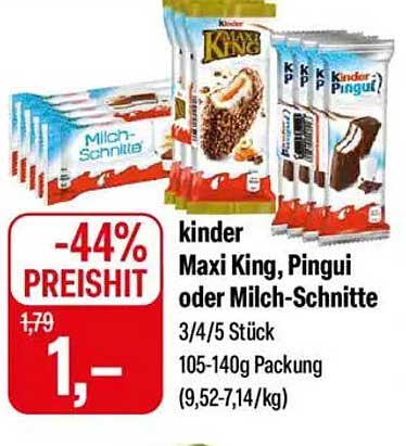 kinder Maxi King, Pingui oder Milch-Schnitte - Nur für kurze Zeit!