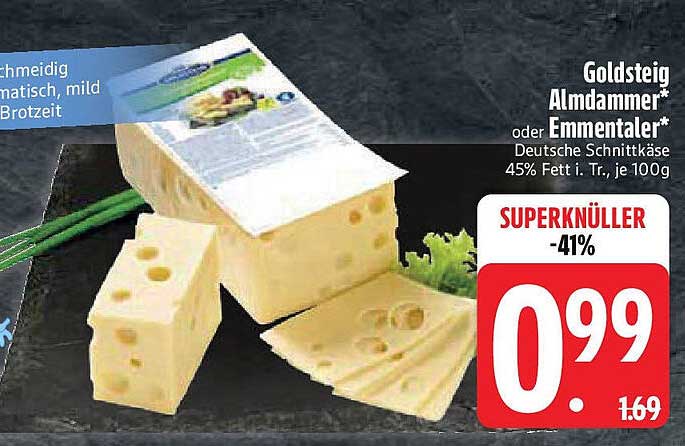 Goldsteig Almdammer* oder Emmentaler* Deutsche Schnittkäse 45% Fett i. Tr., je 100g