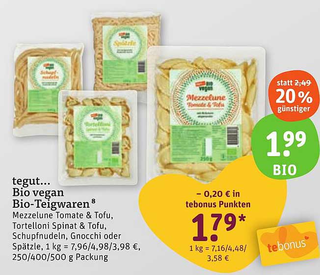 tegut... Bio vegan Bio-Teigwaren Mezzelune Tomate & Tofu, Tortelloni Spinat & Tofu