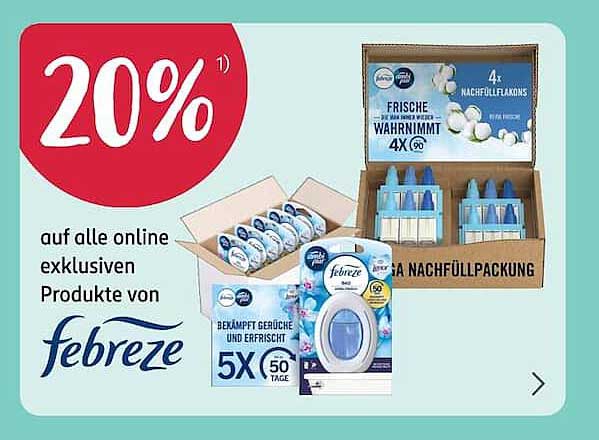 20% auf alle online exklusiven Produkte von febreze