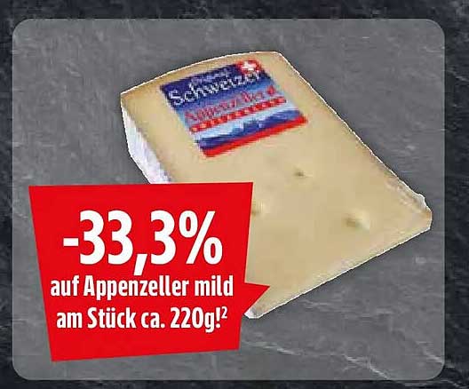 -33,3% auf Appenzeller mild am Stück ca. 220g!²
