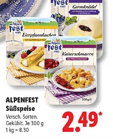 ALPENFEST Süßspeise Versch. Sorten. Gekühlt. Je 300 g 1 kg = 8.30