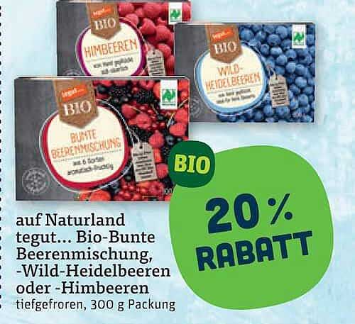 auf Naturland tegut... Bio-Bunte Beerenmischung, -Wild-Heidelbeeren oder -Himbeeren