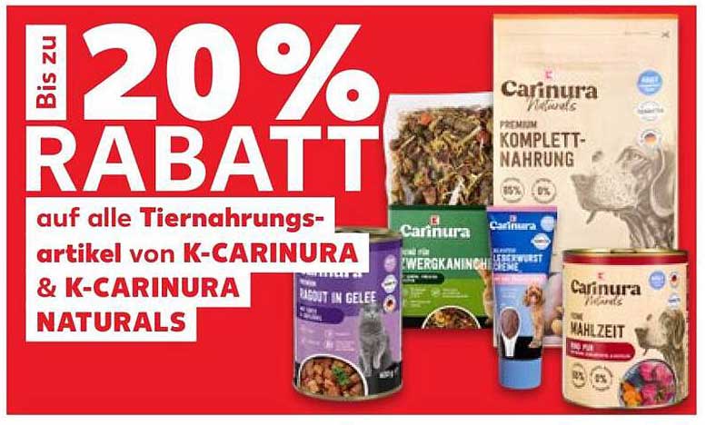 Bis zu 20% RABATT auf alle Tiernahrungs- artikel von K-CARINURA & K-CARINURA NATURALS
