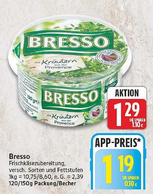 Bresso Frischkäsezubereitung, versch. Sorten und Fettstufen 1kg = 10,75/8,60, n. G. = 2,39 120/150g Packung/Becher