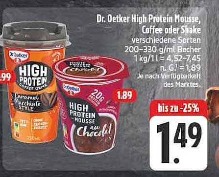 Dr. Oetker High Protein Mousse, Coffee oder Shake verschiedene Sorten 200–330 g/ml Becher 1 kg/1 l = 4,52–7,45 n. G. = 1,89 Je nach Verfügbarkeit des Marktes.