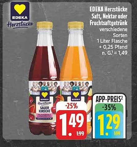 EDEKA Herzstücke Saft, Nektar oder Fruchtsaftgetränk verschiedene Sorten 1 Liter Flasche + 0,25 Pfand n. G.! = 1,49
