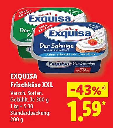 EXQUISA Frischkäse XXL Versch. Sorten. Gekühlt. Je 300 g 1 kg = 5.30 Standardpackung: 200 g