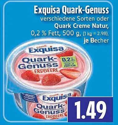 Exquisa Quark-Genuss verschiedene Sorten oder Quark Creme Natur, 0,2 % Fett, 500 g, (1 kg = 2.98), je Becher