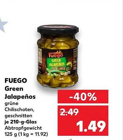 FUEGO Green Jalapeños grüne Chilischoten, geschnitten je 210-g-Glas Abtropfgewicht 125 g (1 kg = 11.92)