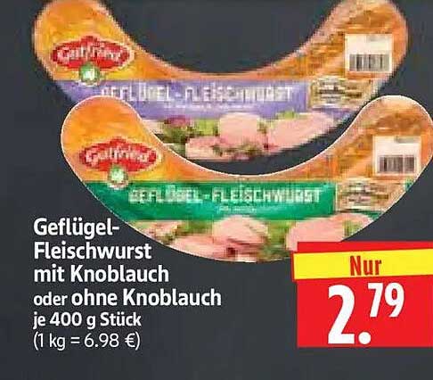 Geflügel-Fleischwurst mit Knoblauch oder ohne Knoblauch je 400 g Stück (1 kg = 6.98 €)