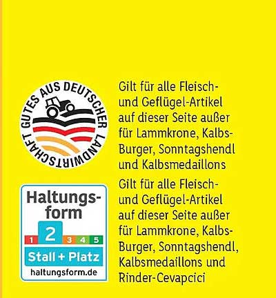 Gilt für alle Fleisch- und Geflügel-Artikel auf dieser Seite außer für Lammkrone, Kalbs-Burger, Sonntagsendl, Kalbsmedaillons und Rinder-Cevapcici