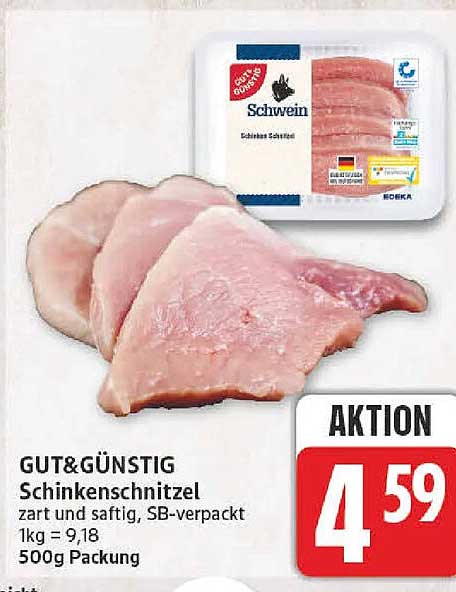 GUT&GÜNSTIG Schinkenschnitzel zart und saftig, SB-verpackt 1kg = 9,18 500g Packung