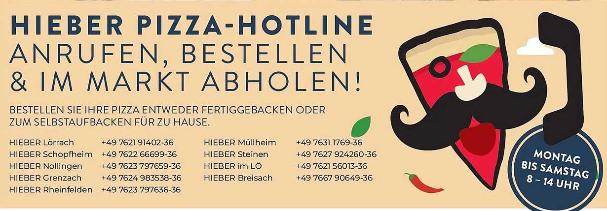 HIEBER PIZZA-HOTLINE ANRUFEN, BESTELLEN & IM MARKT ABHOLEN!