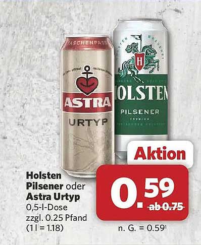 Holsten Pilsener oder Astra Urtyp 0.5-l-Dose zzgl. 0.25 Pfand (1 l = 1.18)